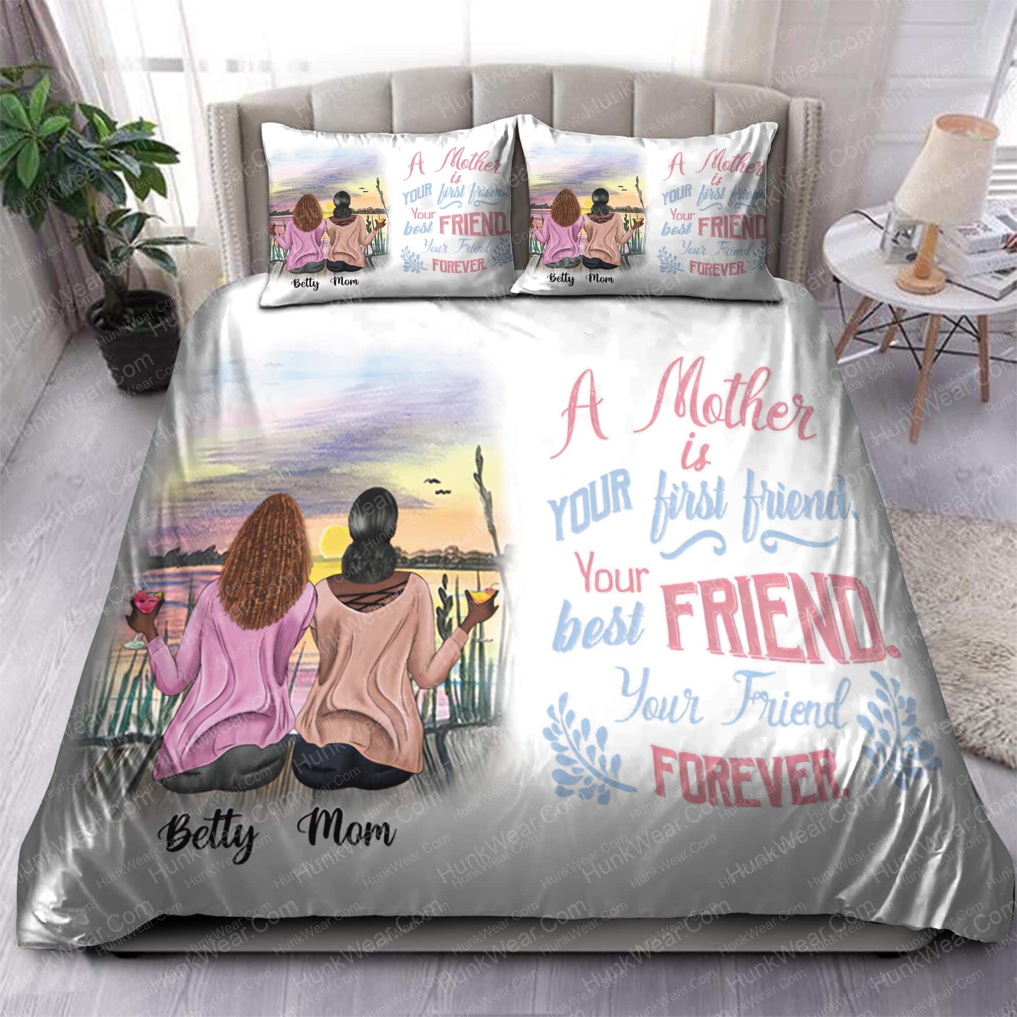 a mother is your first friend your best friend your forever friend bedding sets